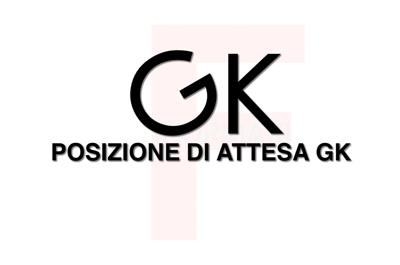 POSIZIONE DI ATTESA GK