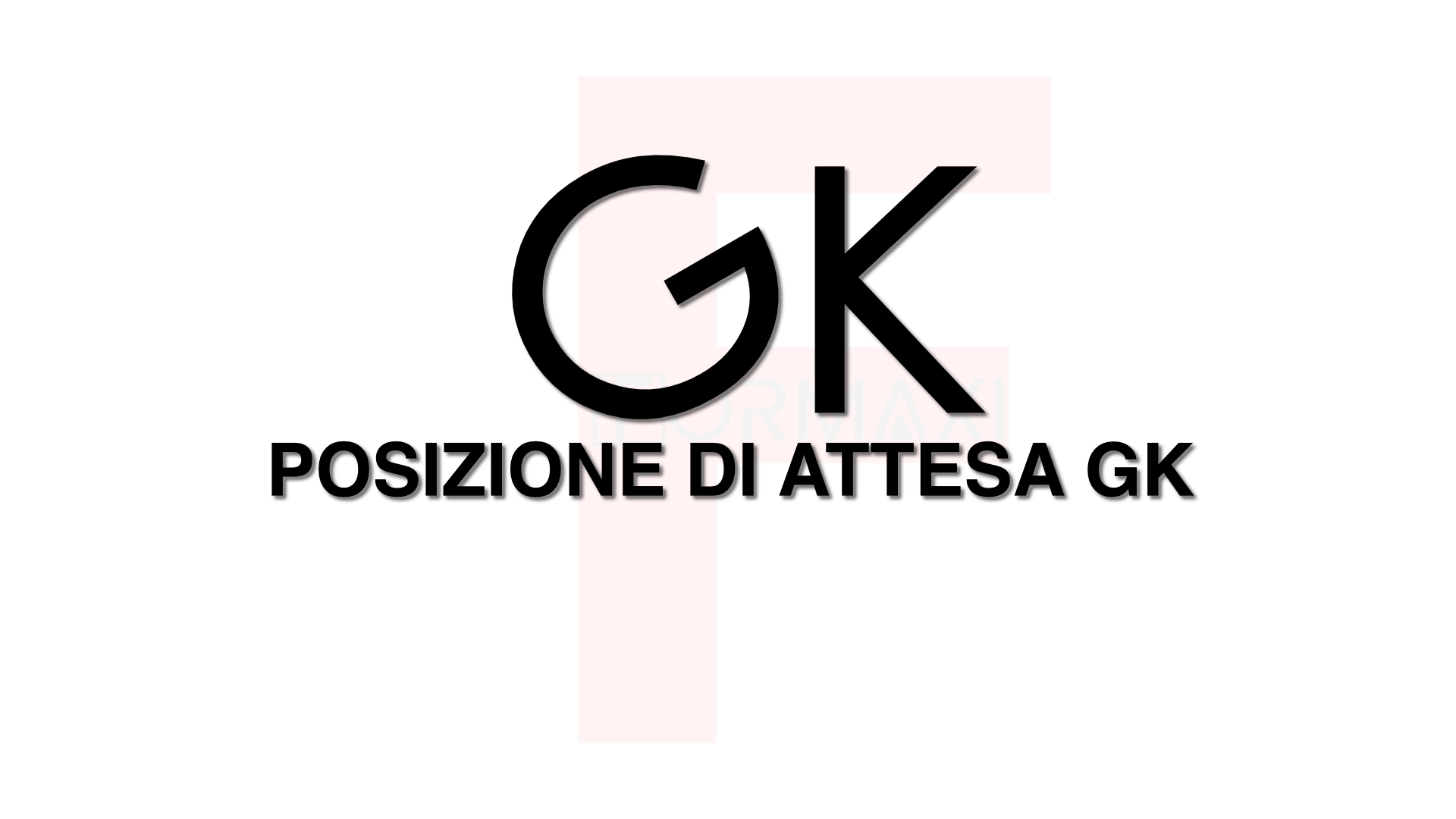POSIZIONE DI ATTESA GK