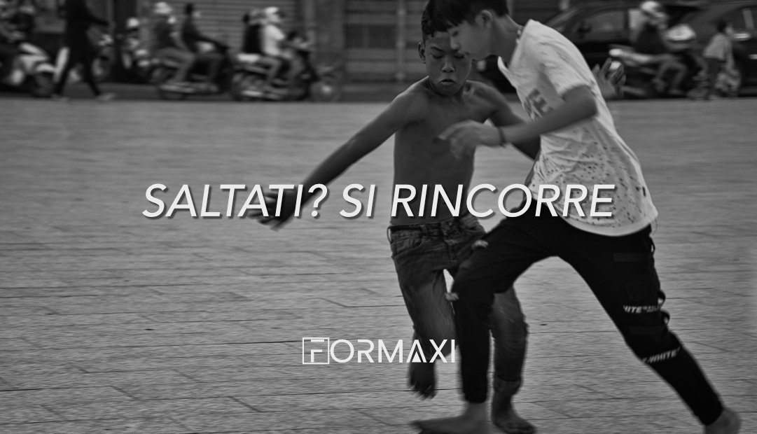 SALTATI ? SI RINCORRE